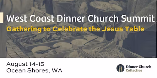 West Coast Dinner Church Summit