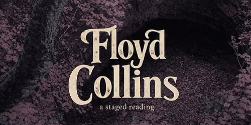 Floyd Collins: a Staged Reading.
