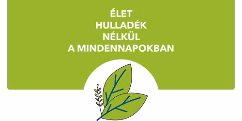 \u00c9let hullad\u00e9k n\u00e9lk\u00fcl a mindennapokban \u2013 El\u0151ad\u00e1s- \u00e9s workshop-sorozat T\u00f3th Andival