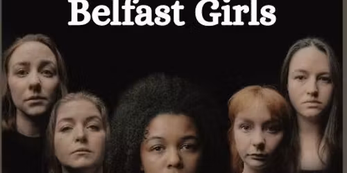 An Táin Arts Centre and Quintessence Theatre presents BELFAST GIRLS by Jaki McCarrick