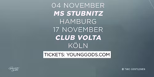 The Young Gods - MS Stubnitz Hamburg