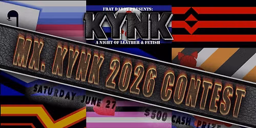 MX. KYNK 2026 CONTEST\ud83d\ude08 Presented by Frat Daddy, George Hicks-Richards