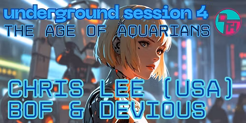 Underground Session 4 - Age of Aquarians