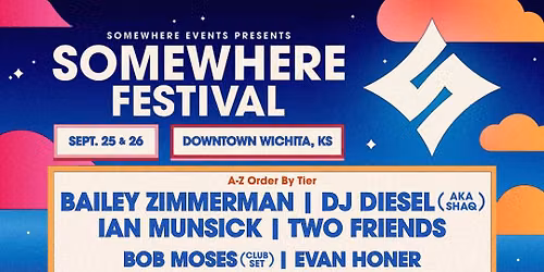 Somewhere Fest: Bailey Zimmerman  DJ Diesel  Ian Munsick & Two Friends - 2 Day Pass