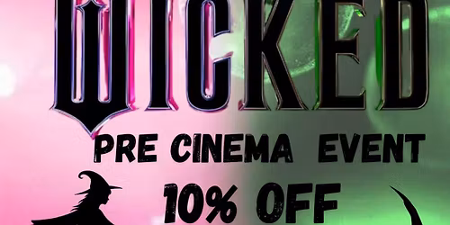 Wicked pre cinema event 