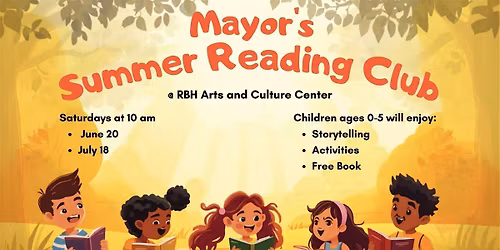 Mayor's Summer Reading Club @ RBH Arts
