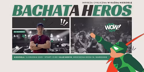 BACHATa hEROS - 14.12.2025 - Dj NORBERT (UWAGA IMPREZA OD 21.00)