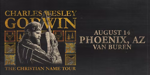 Charles Wesley Godwin - Phoenix, AZ - August 14th