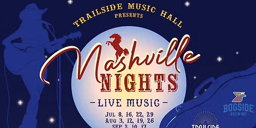 Nashville Nights at the Trailside! Sponsored By Bogside Brewing