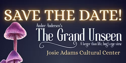 "The Grand Unseen-RETURNS!" - at Josie Adams during Spring Break week