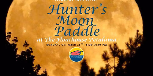 Petaluma River Full Moon Paddle (Hunter's Moon!)