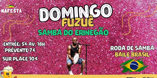  Domingo Fuzu\u00ea !! Dimanche 100% Br\u00e9sil \u00e0 Paris 11 avec Samba do Erineg\u00e3o