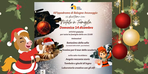 \ud83c\udf84 NATALE in FAMIGLIA!\ud83c\udf84 all'Ippodromo Arcoveggio