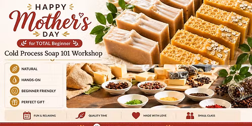 Cold Process Soap Workshop 101 - For Total Beginner | Mother's Day DIY Activity