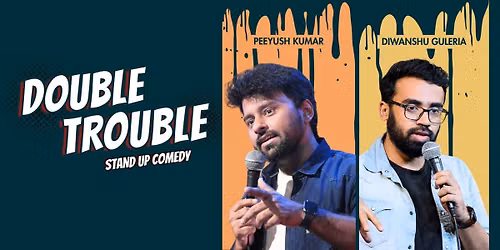 Double Trouble - A Stand Up Comedy Double Bill