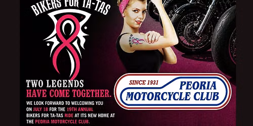 The 19th Annual Bikers for Ta-Tas Ride starting and ending at Peoria Motorcycle Club!