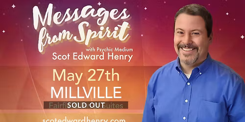 Messages from Spirit with Psychic Medium Scot Edward Henry in Millville - Sold Out