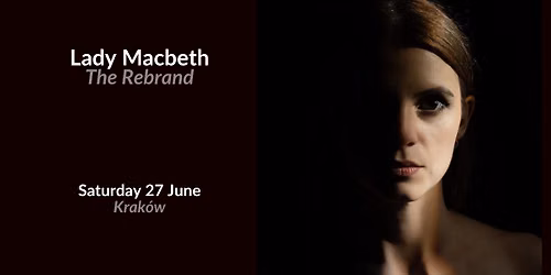 Lady Macbeth: The Rebrand - Public Performance 