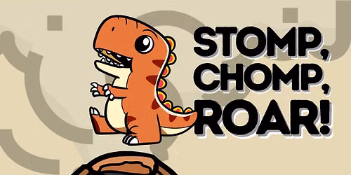 Stomp, Chomp, Roar!