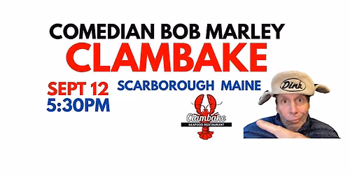 Comedian Bob Marley SCARBOROUGH MAINE September 12 at 5:30PM!