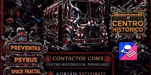 PANDEMONIUM\ud83d\udc79 La \u00faltima profec\u00eda | PSYBUS SPACE FRACTAL \ud83d\ude8d CENTRO HISTORICO, METRO PINO SU\u00c1REZ, CDMX
