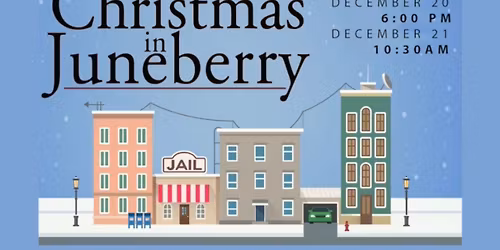 2025 Annual Christmas Play - Christmas in Juneberry
