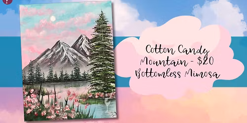 Cotton Candy Mountain - $20 Bottomless Mimosa