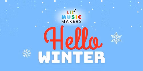 Lil' Music Makers: Hello, Winter Family Music Class