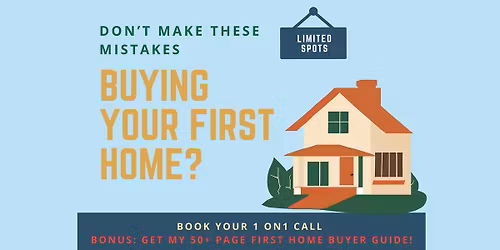 [Limited 1-on-1 Strategy Call] Buying Your First Home? Don\u2019t Get It Wrong