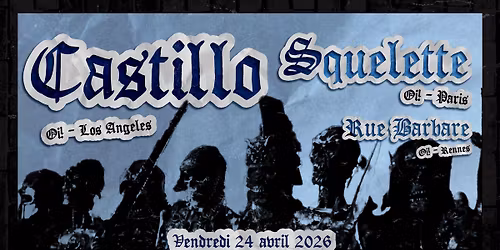 Cran d'Arr\u00eat \u25ba CASTILLO, SQUELETTE & RUE BARBARE