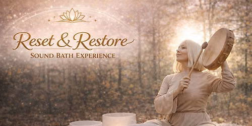 Reset & Restore: Reiki & Sound Bath Experience