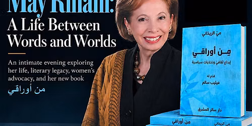 May Rihani: A Life Between Words and Worlds