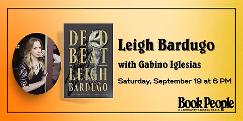 BookPeople Presents: Leigh Bardugo - Dead Beat