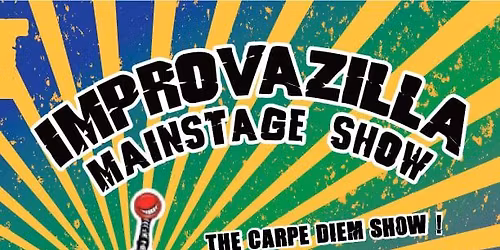 Improvazilla Carpe Diem Show