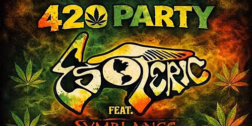420 Party Featuring Esoteric at Tackle Box | Chico CA