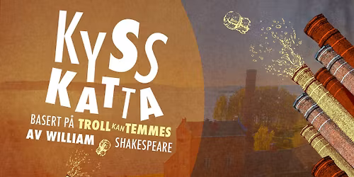 KYSS KATTA - Sommerteater p\u00e5 Atlungstad