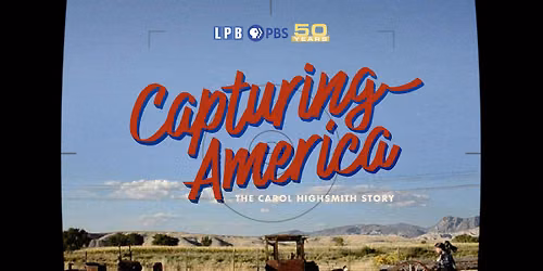 FILM SCREENING! Capturing America: The Carol Highsmith Story