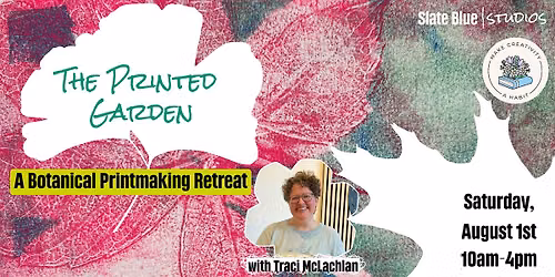The Painted Garden: A Botanical Printmaking Retreat