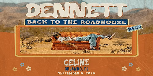 DENNETT - Back to the Roadhouse Tour 2026 @ CELINE ORLANDO