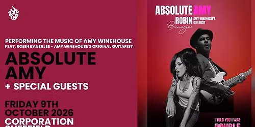 Absolute Amy - Performing The Music Of Amy Winehouse Feat. Robin Banerjee - Amy Winehouse's original guitarist.