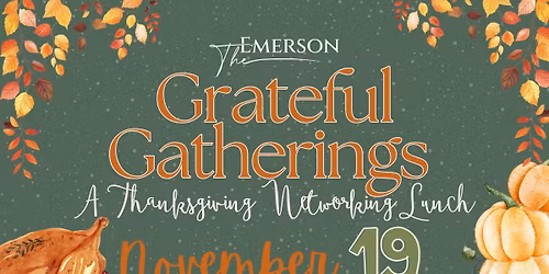 Grateful Gatherings \u2013 A Thanksgiving Networking Lunch