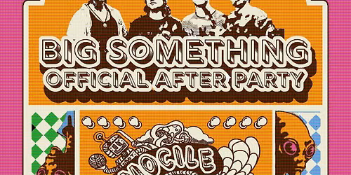 Big Something Official Afterparty w\/ Domocile