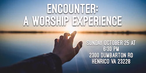 ENCOUNTER: A WORSHIP EXPERIENCE