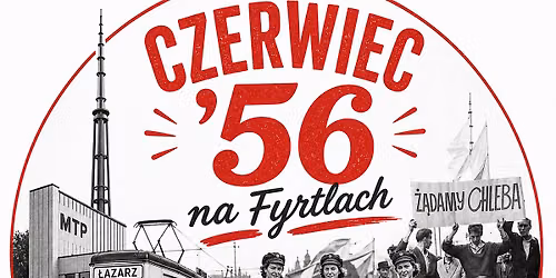 \u015aladami Pozna\u0144skiego Czerwca \u201956 \u2013 3. spacer z przewodnikiem