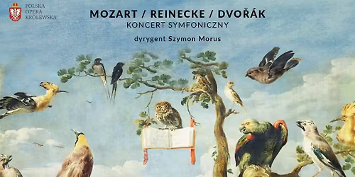 MOZART \/ REINECKE \/ DVO\u0158\u00c1K \u2013 koncert symfoniczny