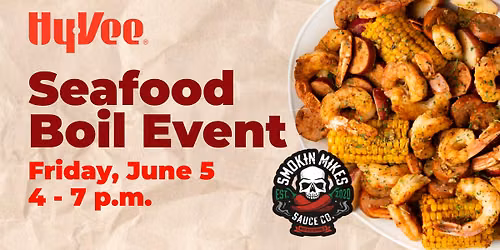 Seafood Boil Event at Hy-Vee: 6\/5