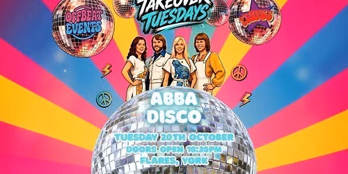 OFFICIAL ABBA DISCO - TAKEOVER TUESDAYS @ FLARES YORK