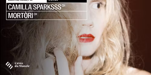 Camilla Sparksss - Mort\u00f2ri @ Caves du Manoir