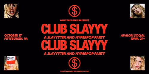 CLUB SLAYYY: SLAYYYTER + HYPERPOP NIGHT - PITTSBURGH (21+)