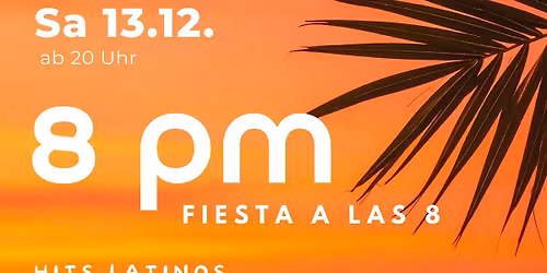 8 PM Fiesta no tan tarde!